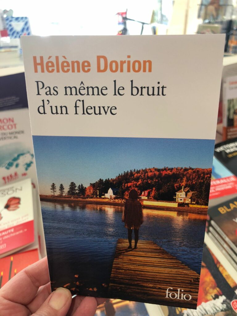 Hélène Dorion Pas même le bruit d'un fleuve